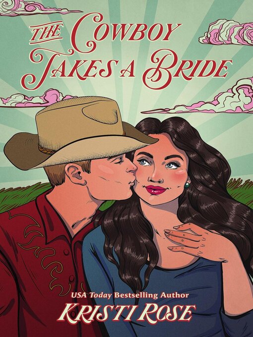 Title details for The Cowboy Takes a Bride by Kristi Rose - Available